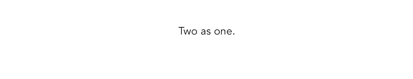 Two as one.