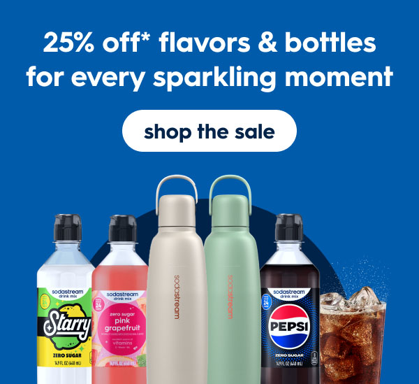 25% OFF* Flavors & Bottles