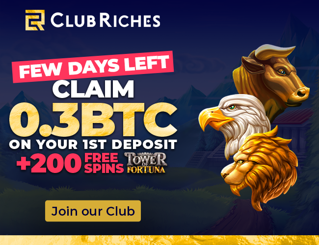 Club Riches - 0.3BTC Bonus